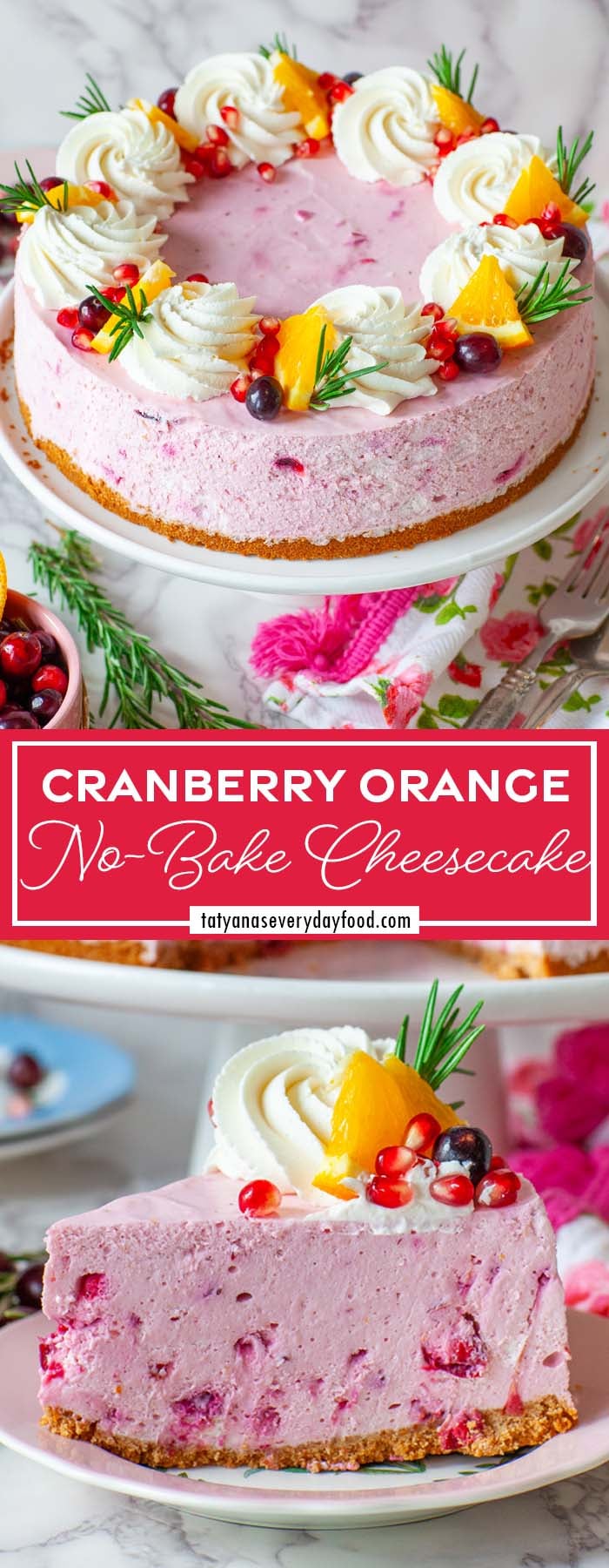 A pinnable image of cheesecake garnished with cream and fruit, with text overlay - 'Cranberry Orange No-Bake Cheesecake'