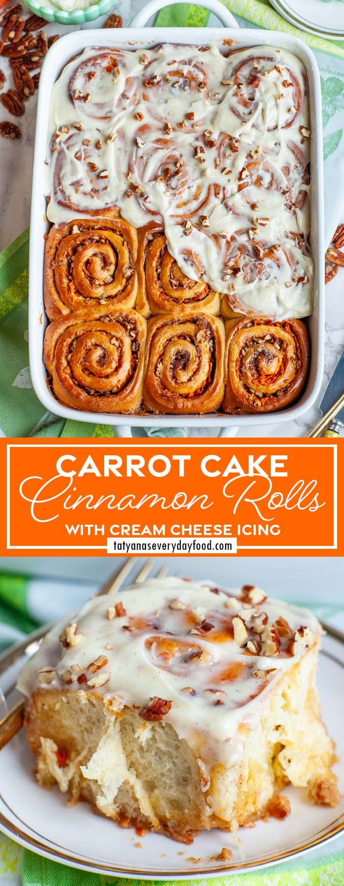 A closeup, pinnable image of cinnamon rolls, with text overlay - 'Carrot Cake Cinnamon Rolls with Cream Cheese Icing - tatyanaseverydayfood.com'